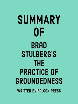 cover image of Summary of Brad Stulberg's the Practice of Groundedness